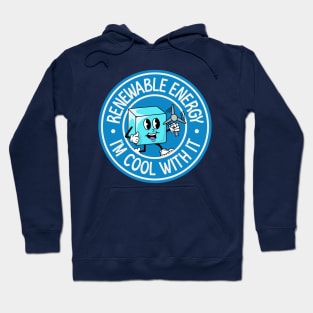 Renewable Energy... I'm Cool With It - Funny Climate Change Pun Hoodie